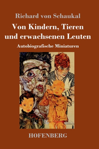 Von Kindern, Tieren und erwachsenen Leuten