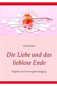 Liebe und das lieblose Ende