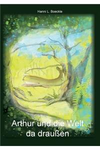 Arthur und die Welt da draußen