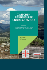 Zwischen Rentiersuppe und Islandmoos