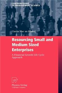 Resourcing Small and Medium Sized Enterprises: A Financial Growth Life Cycle Approach