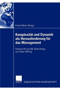 Komplexität Und Dynamik ALS Herausforderung Für Das Management