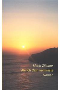 Als ich Dich vermisste
