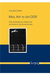 Mail Art in Der Ddr: Eine Intermediale Subkultur Im Kontext Der Avantgarde