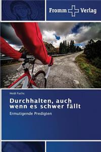 Durchhalten, auch wenn es schwer fällt
