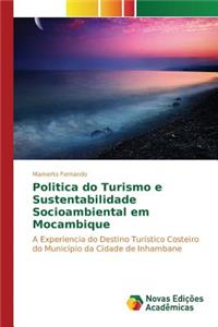 Politica do Turismo e Sustentabilidade Socioambiental em Mocambique