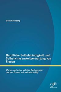 Berufliche Selbstständigkeit und Selbstwirksamkeitserwartung von Frauen