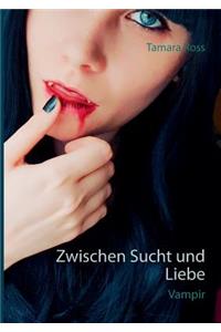 Zwischen Sucht und Liebe