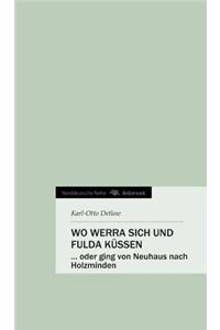 Wo Werra Sich Und Fulda Kussen