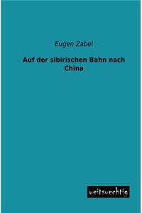 Auf Der Sibirischen Bahn Nach China