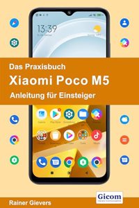 Das Praxisbuch Xiaomi Poco M5 - Anleitung fur Einsteiger