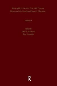 Biographical Sources of the 19th Century Pioneers of the American Women’s Education