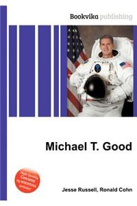 Michael T. Good