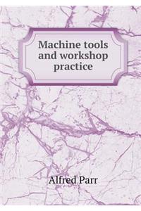 Machine Tools and Workshop Practice