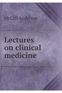 Lectures on Clinical Medicine