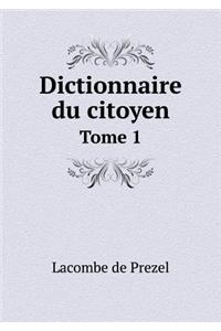 Dictionnaire du citoyen Tome 1