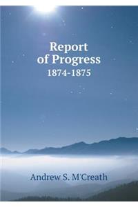 Report of Progress 1874-1875