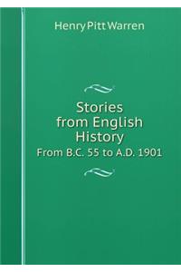 Stories from English History from B.C. 55 to A.D. 1901