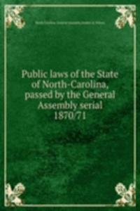 Public laws of the State of North-Carolina, passed by the General Assembly serial