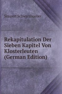 Rekapitulation Der Sieben Kapitel Von Klosterleuten (German Edition)