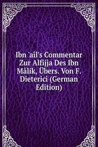 Ibn 'ail's Commentar Zur Alfijja Des Ibn Malik, Ubers. Von F. Dieterici (German Edition)