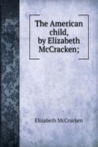 American child, by Elizabeth McCracken;