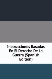 Instrucciones Basadas En El Derecho De La Guerra (Spanish Edition)