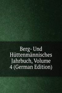 Berg- Und Huttenmannisches Jahrbuch, Volume 4 (German Edition)