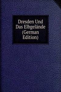 Dresden Und Das Elbgelande (German Edition)