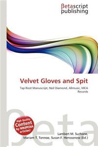 Velvet Gloves and Spit
