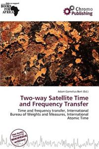 Two-Way Satellite Time and Frequency Transfer