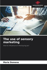 The use of sensory marketing