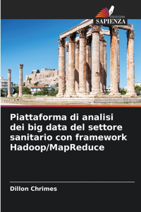 Piattaforma di analisi dei big data del settore sanitario con framework Hadoop/MapReduce