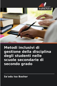 Metodi inclusivi di gestione della disciplina degli studenti nelle scuole secondarie di secondo grado