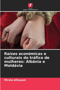 Raízes económicas e culturais do tráfico de mulheres
