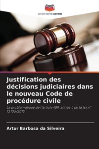 Justification des décisions judiciaires dans le nouveau Code de procédure civile