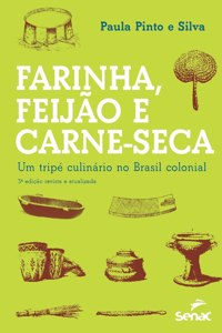 Farinha, Feijao E Carne Seca - Um Tripe Culinario