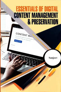 Essentials of Digital Content Management & Preservation