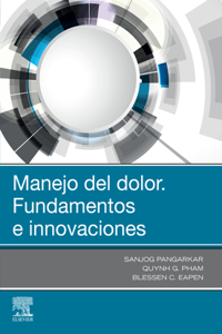 Manejo del Dolor. Fundamentos E Innovaciones