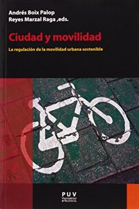 Ciudad y movilidad: La regulacion de la movilidad urbana sostenible