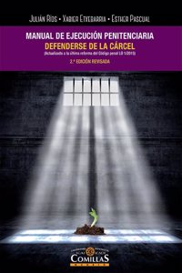 Manual de ejecucion penitenciaria: Defenderse de la carcel