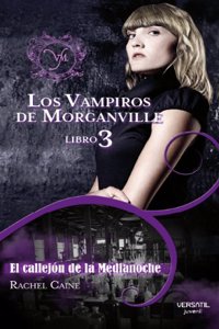Los Vampiros de Morganville III. El callejon de la Medianoche