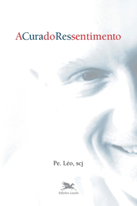 A Cura do ressentimento