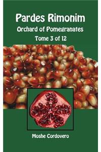 Pardes Rimonim - Orchard of Pomegranates - Tome 3 of 12