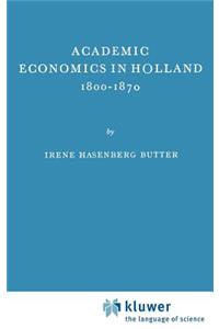 Academic Economics in Holland 1800-1870