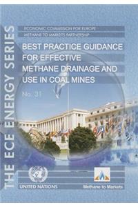 Best Practice Guidance for Effective Methane Drainage and Use in Coal Mines