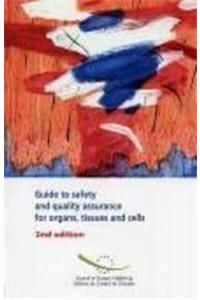 Guide to Safety and Quality Assurance for Organs, Tissues and Cells