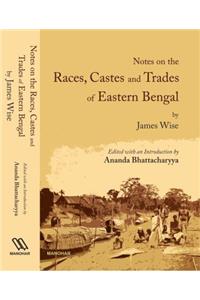 Notes On the Races, Caste and Trades of Eastern Bengal