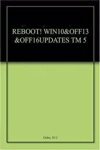 REBOOT! WIN10&OFF13 &OFF16UPDATES TM 6