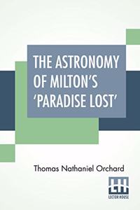 The Astronomy Of Milton's 'Paradise Lost'